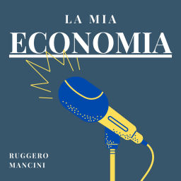 Podcast thumbnail for La mia economia