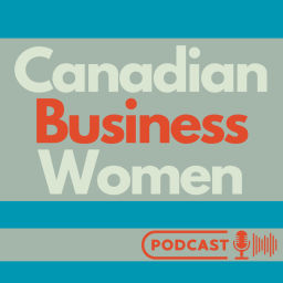 Podcast thumbnail for Canadian Business Women Podcast