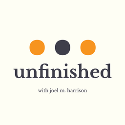 Podcast thumbnail for Unfinished