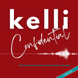Podcast thumbnail for Kelli Confidential: Negotiation Essentials Empowering Extraordinary Women