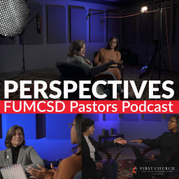 Podcast thumbnail for Perspectives: First Church San Diego Pastors Podcast