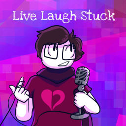 Podcast thumbnail for Live, Laugh, Stuck