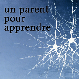 Podcast thumbnail for Un parent pour apprendre