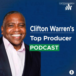 Podcast thumbnail for Clifton Warren's Top Producer Podcast