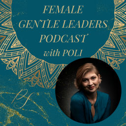 Podcast thumbnail for Female Gentle Leaders Podcast: Combo of Energy + Strategy to Scale Your Business to 6-7fig with ease