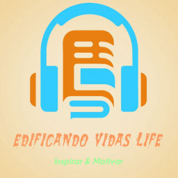 Podcast thumbnail for Edificando Vidas Life