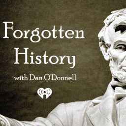 Podcast thumbnail for Forgotten History with Dan O'Donnell