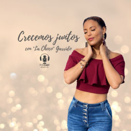 Podcast thumbnail for Crecemos juntos con “La Choco”