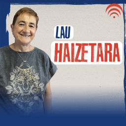 Podcast thumbnail for Lau Haizetara