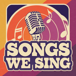 Podcast thumbnail for Songs We Sing: A Lyrical Deep Dive