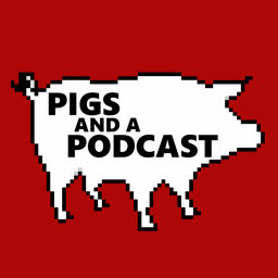 Podcast thumbnail for PIGS AND A PODCAST