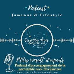 Podcast thumbnail for P'tites consult' d'experts - Podcast d'accompagnement de la parentalité avec des jumeaux