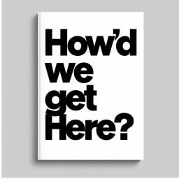 Podcast thumbnail for How'd We Get Here