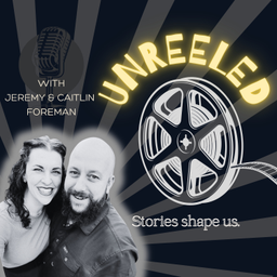 Podcast thumbnail for Unreeled with Caitlin and Jeremy