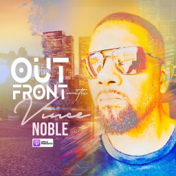 Podcast thumbnail for Out Front with Vince Noble Podcast