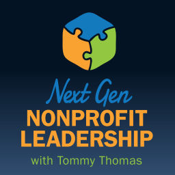 Podcast thumbnail for Next Gen Nonprofit Leadership with Tommy Thomas