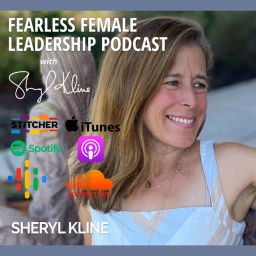 Podcast thumbnail for Fearless Female Leadership Podcast with Sheryl Kline, M.A. CHPC