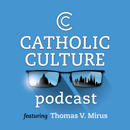 Podcast thumbnail for The Catholic Culture Podcast