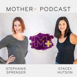 Podcast thumbnail for Mother Plus Podcast