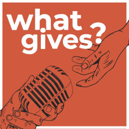 Podcast thumbnail for What Gives?