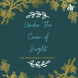 Podcast thumbnail for Under The Cover Of Night: The Nightingale Podcast