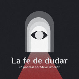 Podcast thumbnail for La fe de dudar