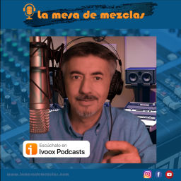 Podcast thumbnail for La mesa de mezclas