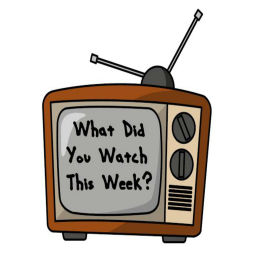 Podcast thumbnail for What Did You Watch This Week