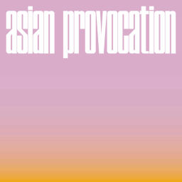 Podcast thumbnail for Asian Provocation