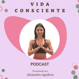Podcast thumbnail for Vida Consciente