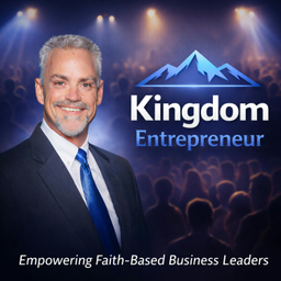 Podcast thumbnail for Kingdom Entrepreneur