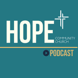 Podcast thumbnail for Hope+: Hope Community Church Podcast