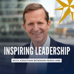 Podcast thumbnail for Inspiring Leadership with Jonathan Bowman-Perks MBE