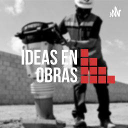 Podcast thumbnail for Ideas en Obras
