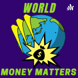 Podcast thumbnail for World Money Matters - Personal Finance And Global Entrepreneur Interviews