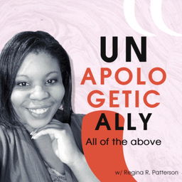Podcast thumbnail for Unapologetically, All of the Above