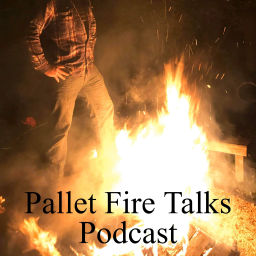 Podcast thumbnail for Pallet Fire Talks Podcast
