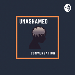 Podcast thumbnail for Unashamed Conversation, Anxiety and Depression