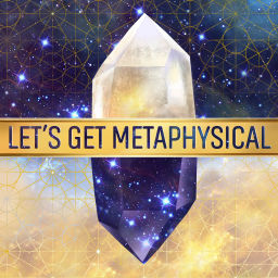 Podcast thumbnail for Let's Get Metaphysical