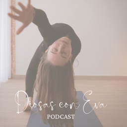 Podcast thumbnail for Diosas con Eva