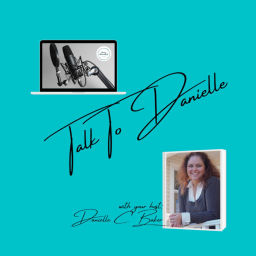 Podcast thumbnail for Talk To Danielle