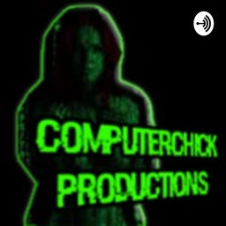 Podcast thumbnail for ComputerChick Productions