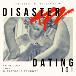 Podcast thumbnail for Disaster Dating 101