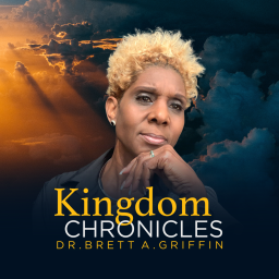 Podcast thumbnail for Kingdom Chronicles with Dr. Brett A. Griffin