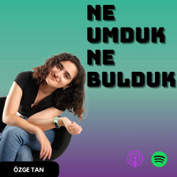 Podcast thumbnail for Ne Umduk Ne Bulduk