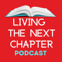 Podcast thumbnail for Living The Next Chapter: Authors Share Their Journey