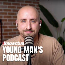 Podcast thumbnail for Impactus Young Man's Podcast