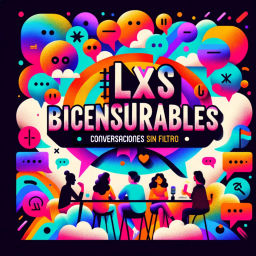 Podcast thumbnail for Lxs Bicensurables: Conversaciones sin filtro.