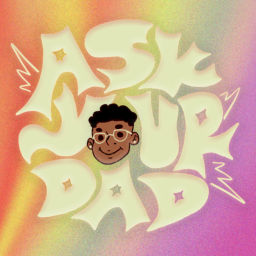 Podcast thumbnail for Ask Your Dad