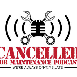 Podcast thumbnail for Cancelled for Maintenance
